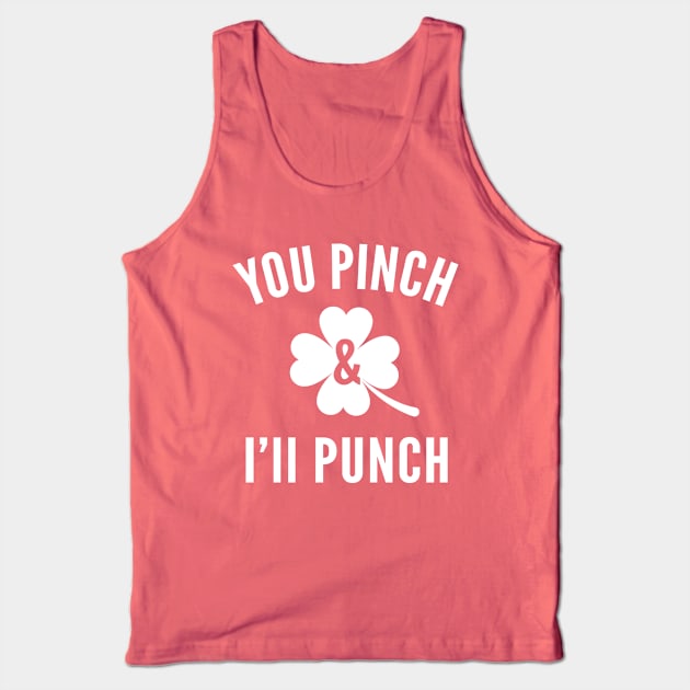 St Paddys Day You Pinch I'll Punch Tank Top by Cosmo Gazoo